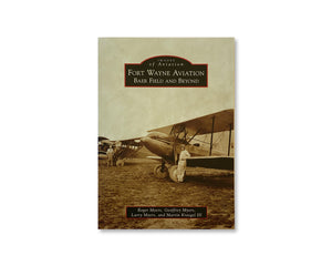 Fort Wayne Aviation Book - Baer Field and Beyond