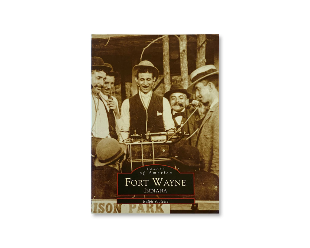 Fort Wayne, Indiana - Images of America Book