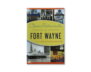 Classic Restaurants of Fort Wayne Book